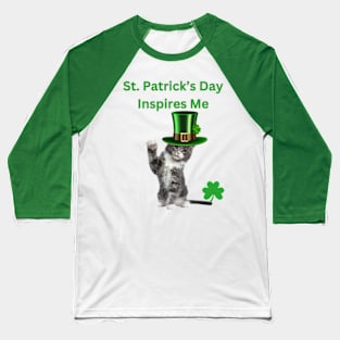 St. Patrick's Day Inspires Me: Cute Cat in a Cute Hat Baseball T-Shirt